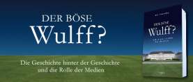 Die Geschichte vom „bösen Wulff“